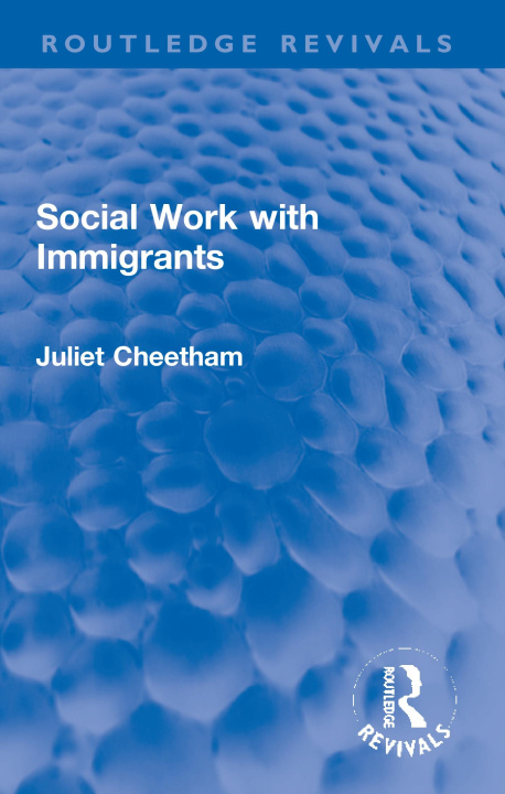 Книга Social Work with Immigrants Juliet Cheetham