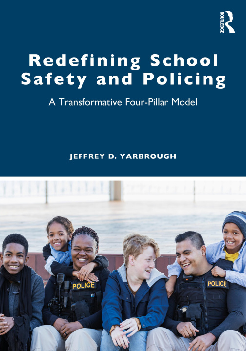 Knjiga Redefining School Safety and Policing Jeffrey D. Yarbrough