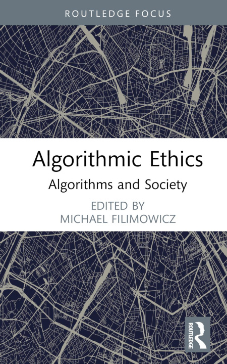 Knjiga Algorithmic Ethics Michael Filimowicz