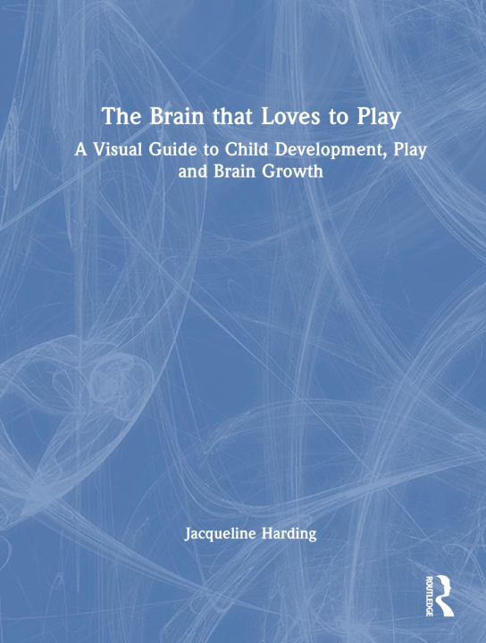 Knjiga Brain that Loves to Play Jacqueline Harding