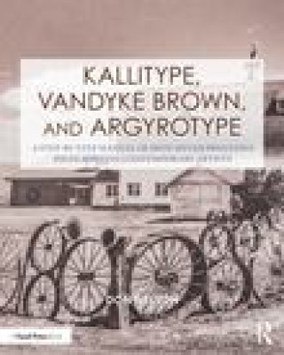 Könyv Kallitype, Vandyke Brown, and Argyrotype Donald Nelson