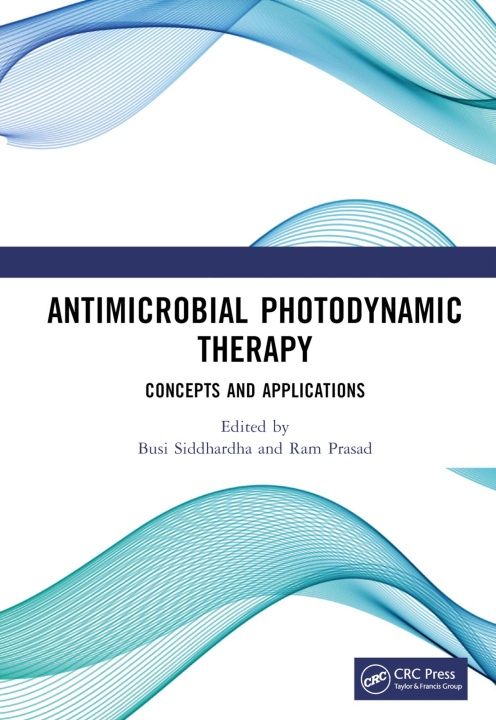 Knjiga Antimicrobial Photodynamic Therapy Siddhardha Busi