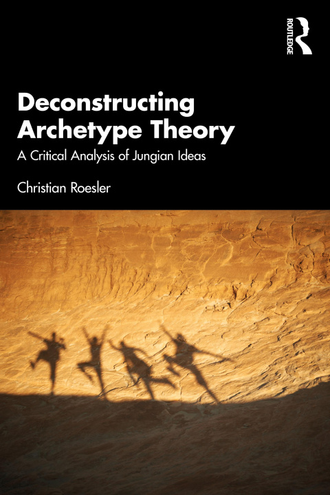 Knjiga Deconstructing Archetype Theory Christian Roesler