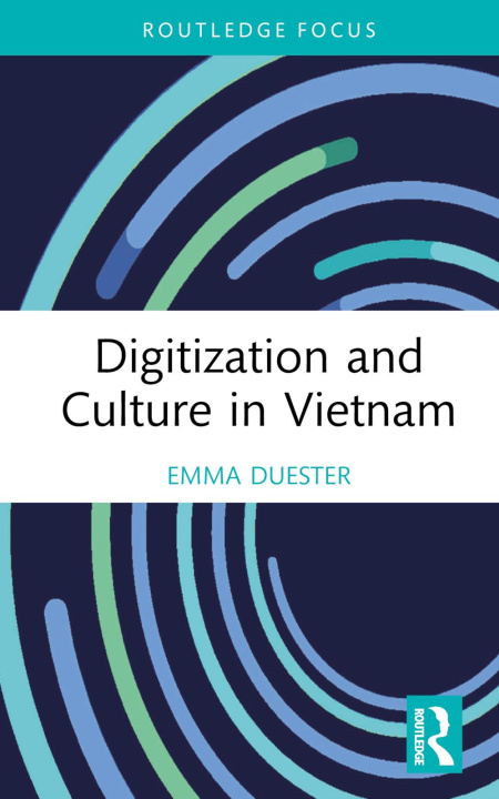 Carte Digitization and Culture in Vietnam Emma Duester