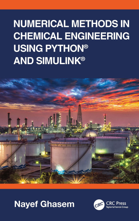 Книга Numerical Methods in Chemical Engineering Using Python (R) and Simulink (R) Nayef Ghasem