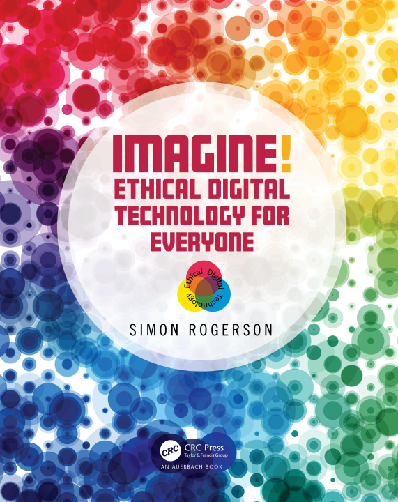 Carte Imagine! Ethical Digital Technology for Everyone Simon Rogerson