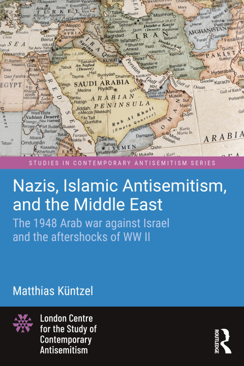 Книга Nazis, Islamic Antisemitism, and the Middle East Matthias Kuntzel