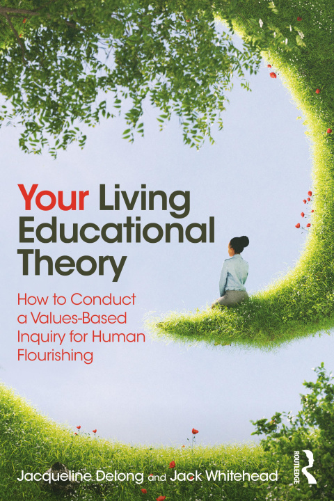 Boek You and Your Living Educational Theory Jacqueline Delong