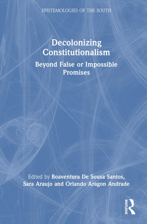 Knjiga Decolonizing Constitutionalism Boaventura de Sousa Santos