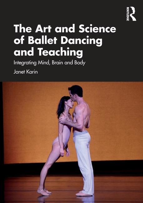 Könyv Art and Science of Ballet Dancing and Teaching Janet Karin
