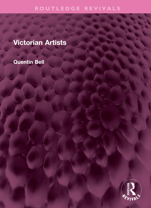 Kniha Victorian Artists Quentin Bell