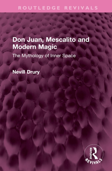 Kniha Don Juan, Mescalito and Modern Magic Nevill Drury