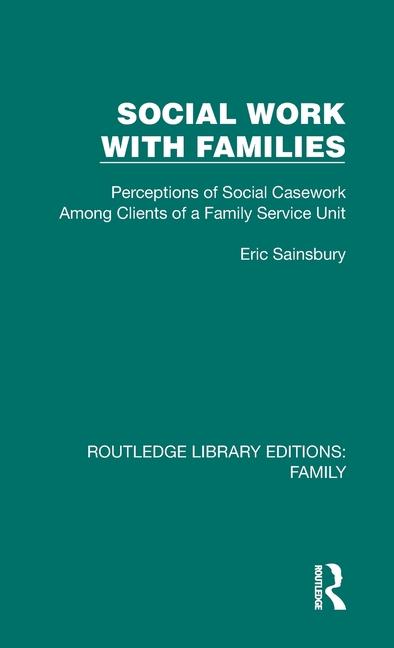 Kniha Social Work with Families Eric Sainsbury