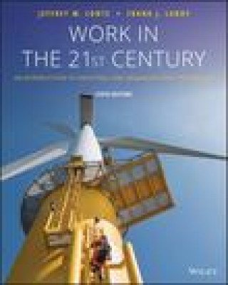 Kniha Work in the 21st Century: An Introduction to Industrial and Organizational Psychology Conte