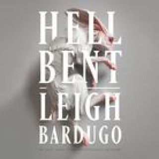 Audio Hell Bent: A Novel Bardugo