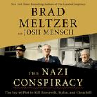 Audio The Nazi Conspiracy: The Secret Plot to Kill Roosevelt, Stalin, and Churchill Meltzer