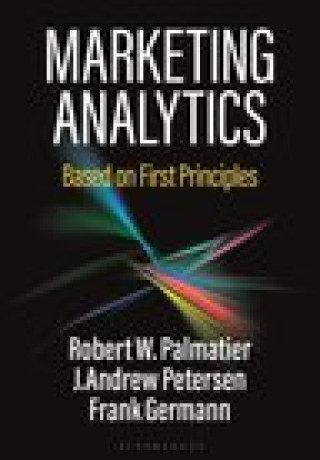 Kniha Marketing Analytics: Based on First Principles Palmatier