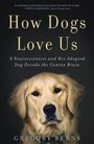 Knjiga How Dogs Love Us 