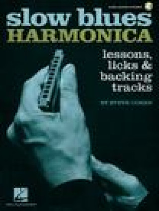 Knjiga Slow Blues Harmonica: Lessons, Licks &amp; Backing Tracks by Steve Cohen - Book with Online Audio: Lessons, Licks &amp; Backing Tracks Cohen