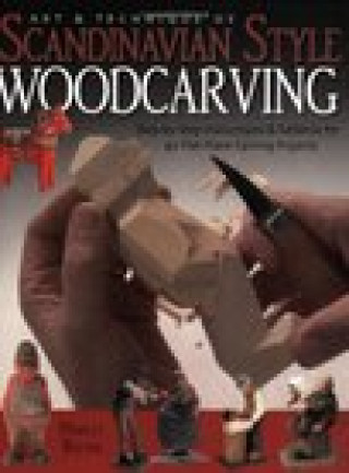 Book Art &amp; Technique of Scandinavian-Style Woodcarving: Step-by-Step Instructions &amp; Patterns for 40 Flat-Plane Carving Projects Harley Refsal