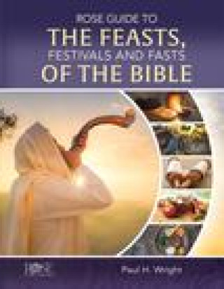 Книга Rose Guide to the Feasts, Festivals and Fasts of the Bible 