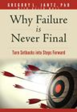 Knjiga WHY FAILURE IS NEVER FINAL JANTZ GREGORY L