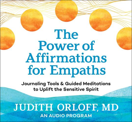 Audio POWER OF AFFIRMATIONS FOR EMPATHS ORLOFF JUDITH