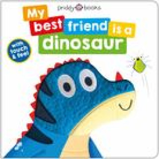 Knjiga MY BEST FRIEND IS A DINOSAUR PRIDDY ROGER