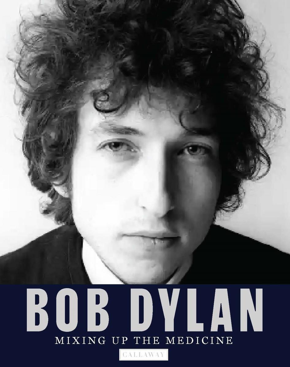 Книга Bob Dylan: Mixing Up the Medicine 