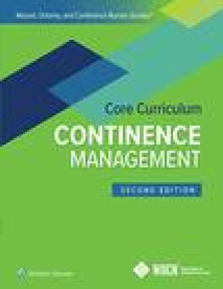 Kniha Wound, Ostomy, and Continence Nurses Society Core Curriculum: Continence Management Ermer-Seltun