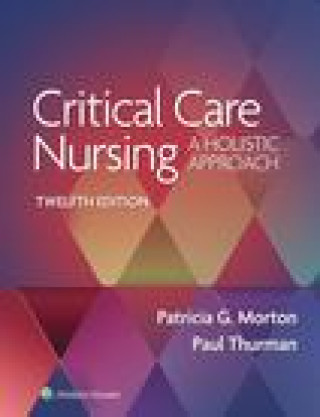 Kniha Critical Care Nursing: A Holistic Approach MORTON