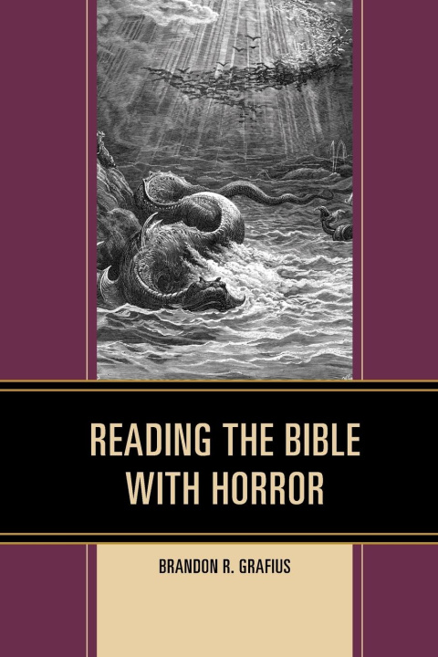 Carte Reading the Bible with Horror Brandon R. Grafius