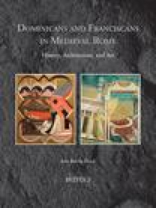 Kniha Dominicans and Franciscans in Medieval Rome: History, Architecture, and Art Barclay Lloyd
