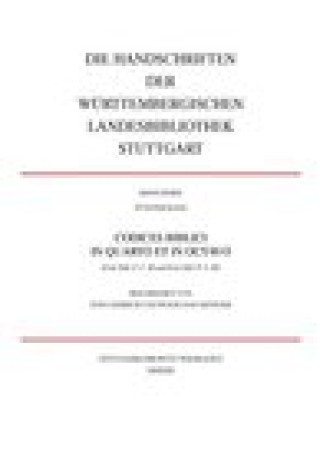 Kniha Die Handschriften der Wurttembergischen Landesbibliothek Stuttgart / Codices biblici in quarto et in octavo: (Cod. bibl. 4 1- 46 und cod. bibl. 8 1-20 Limbeck