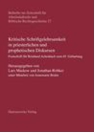 Könyv Kritische Schriftgelehrsamkeit in priesterlichen und prophetischen Diskursen: Festschrift fur Reinhard Achenbach zum 65. Geburtstag 