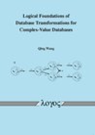 Buch Logical Foundations of Database Transformations for Complex-Value Databases Wang