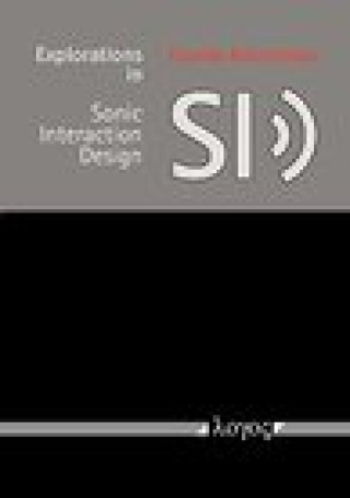 Kniha Explorations in Sonic Interaction Design Rocchesso