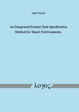 Knjiga An Integrated Formal Task Specification Method for Smart Environments Wurdel
