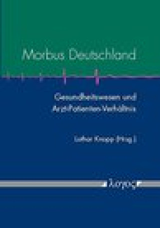 Kniha Morbus Deutschland: Gesundheitswesen und Arzt-Patientenverhaltnis 