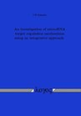 Kniha An investigation of microRNA target regulation mechanisms using an integrative approach Schmitz