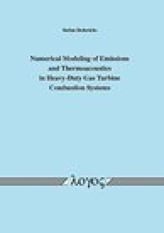 Könyv Numerical Modeling of Emissions and Thermoacoustics in Heavy-Duty Gas Turbine Combustion Systems Dederichs