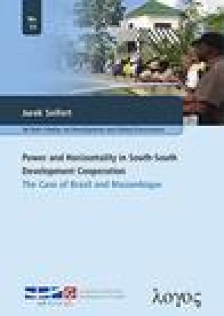 Kniha Power and Horizontality in South-South Development Cooperation: The Case of Brazil and Mozambique Seifert