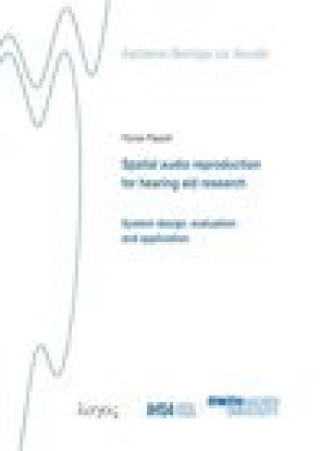 Kniha Spatial audio reproduction for hearing aid research: : System design, evaluation and application Pausch
