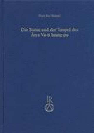 Kniha Die Statue und der Tempel des Arya Va-ti bzang-po: Ein Beitrag zu Geschichte und Geographie des tibetischen Buddhismus Ehrhard