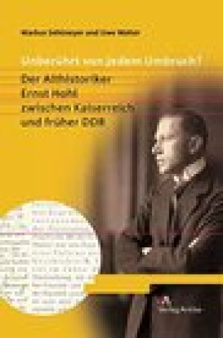 Kniha Unberuhrt von jedem Umbruch?: Der Althistoriker Ernst Hohl zwischen Kaiserreich und fruher DDR Sehlmeyer