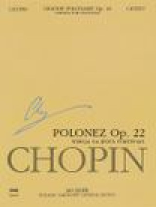 Könyv Grande Polonaise in E Flat Major Op. 22 for Piano and Orchestra: Chopin National Edition Series A Vol. XVf 