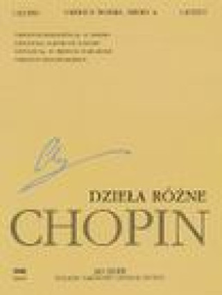 Könyv Various Works for Piano, Series A: Chopin National Edition 12A, Volume XII 
