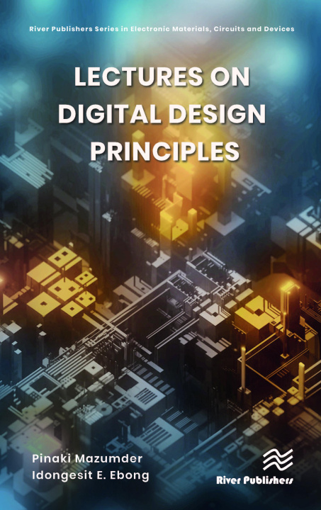 Book Lectures on Digital Design Principles Pinaki Mazumder