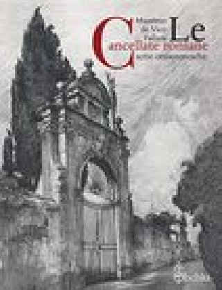 Kniha Le Cancellate Romane Sette-Ottocentesche De Vico Fallani