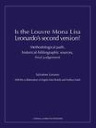 Książka Is the Louvre Mona Lisa Leonardo's Second Version?: Methodological path, historical-bibliographic sources, final judgement Lorusso